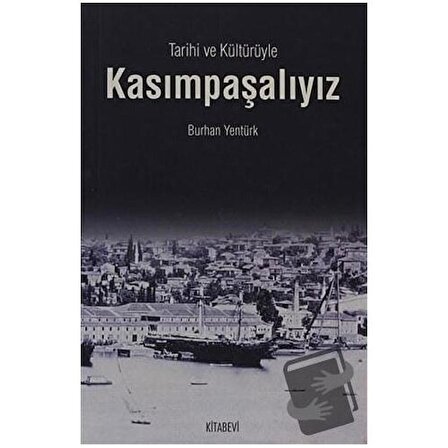 Tarihi ve Kültürüyle Kasımpaşalıyız / Kitabevi Yayınları / Burhan Yentürk