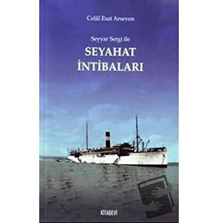 Seyyar Sergi ile Seyahat İntibaları / Kitabevi Yayınları / Celal Esat Arseven