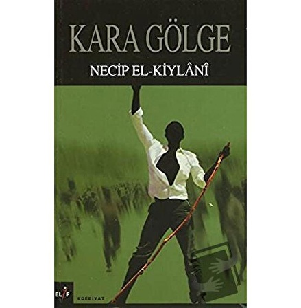 Kara Gölge / Elif Yayınları / Necib El Kiylani