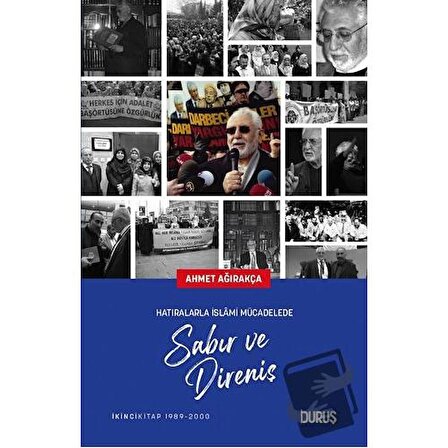 Hatıralarla İslami Mücadelede Sabır ve Direniş / Duruş Yayınları / Ahmet
