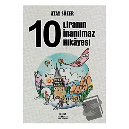 10 Liranın İnanılmaz Hikayesi / Smirna Yayınları / Atay Sözer