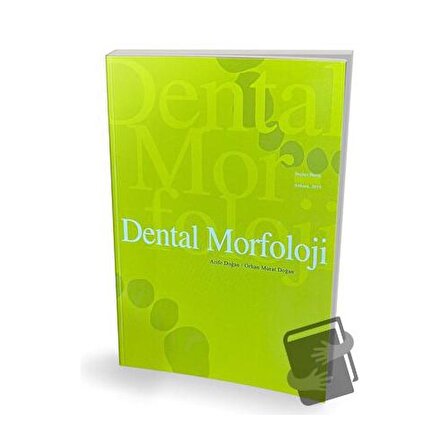 Dental Morfoloji / Pelikan Tıp Teknik Yayıncılık / Arife Doğan,Orhan Murat Doğan
