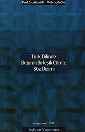 Türk Dilinde Bağımlı Birleşik Cümle Söz Dizimi