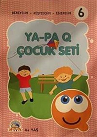 Ya-Pa Q Çocuk Seti -6 (4+ Yaş & Deneyelim-Keşfedelim-Eğlenelim / Nihat Topaç