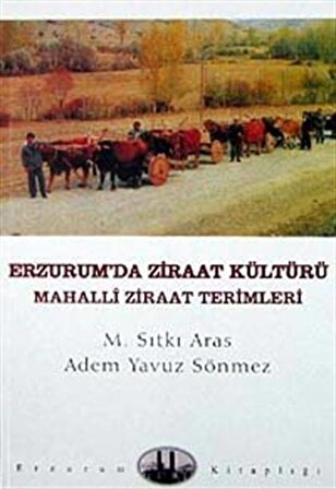 Erzurum'da Ziraat Kültürü & Mahalli Ziraat Terimleri / M. Sıtkı Aras