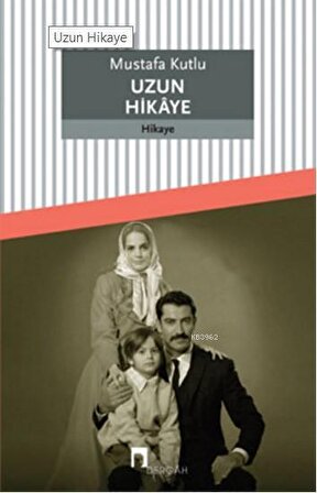 Uzun Hikaye - Mustafa Kutlu - Dergah Yayınları