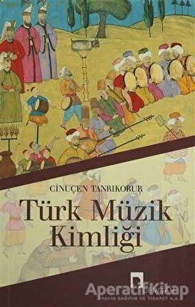 Türk Müzik Kimliği - Cinuçen Tanrıkorur - Dergah Yayınları
