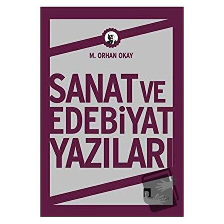 Sanat ve Edebiyat Yazıları / Dergah Yayınları / M. Orhan Okay