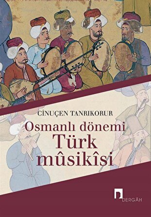 Osmanlı Dönemi Türk Musikisi / Cinuçen Tanrıkorur