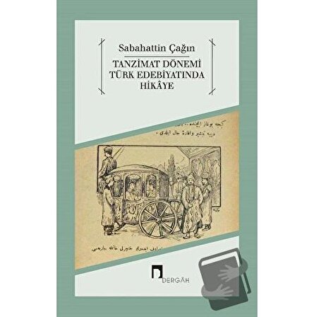 Tanzimat Dönemi Türk Edebiyatında Hikaye / Dergah Yayınları / Sabahattin Çağın