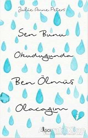 Sen Bunu Okuduğunda Ben Ölmüş Olacağım - Julie Anne Peters - GO! Kitap