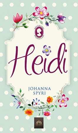 Heidi - Johanna Spyri - Arkadya Yayınları