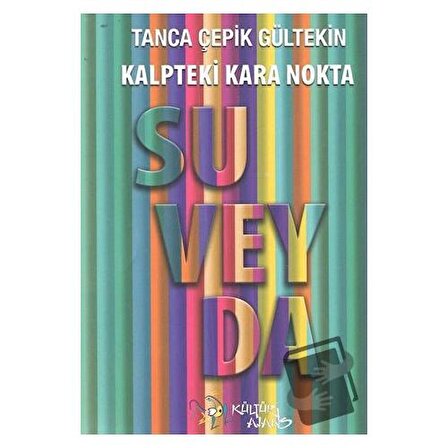 Kalpteki Kara Nokta Suveyda / Kültür Ajans Yayınları / Tanca Çepik Gültekin