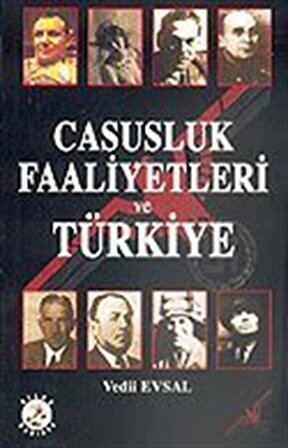 Casusluk Faaliyetleri ve Türkiye / Vedii Evsal
