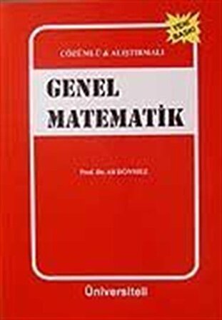 Çözümlü ve Alıştırmalı Genel Matematik / Prof. Dr. Ali Dönmez