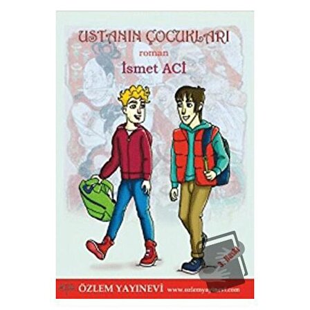 Ustanın Çocukları / Özlem Yayınevi / İsmet Aci