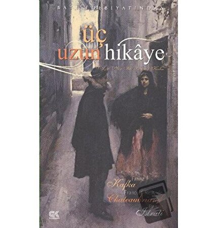 Üç Uzun Hikaye / Gençlik Kitabevi Yayınları / Franz Kafka,François Rene De