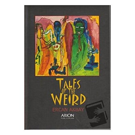 Tales Of The Weird / Arion Yayınevi / Ercan Akbay