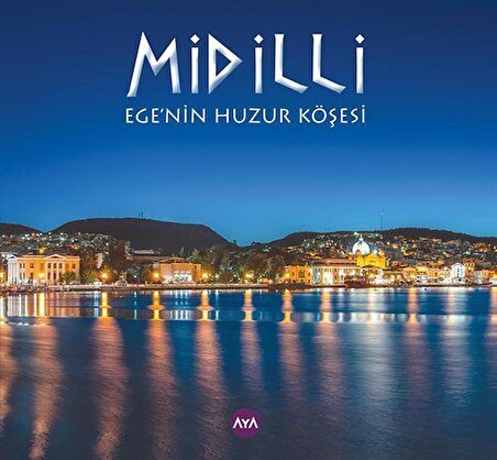 Midilli & Ege'nin Huzur Köşesi / Ş. Levent Deniz
