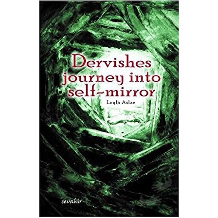Dervishes Journey İnto Self Mirror / Cevahir Yayınları / Leyla Aslan