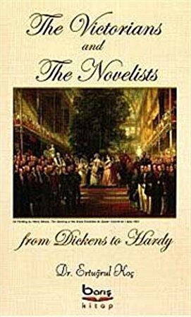 The Victorians and The Novelists / Dr. Ertuğrul Koç