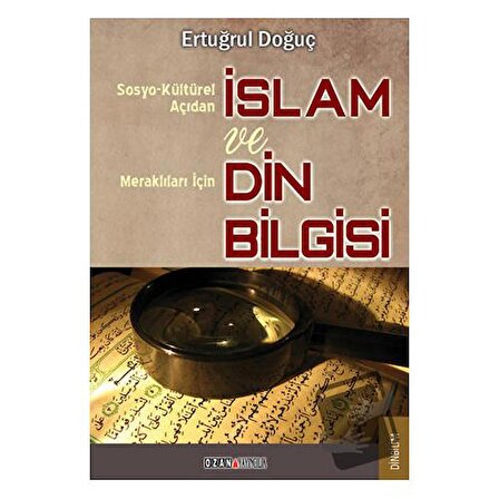 Sosyo Kültürel Açıdan İslam ve Merak Edenler İçin Din Bilgisi / Ozan Yayıncılık