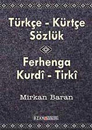 Türkçe-Kürtçe Sözlük & Ferhenga Kurdi-Tirki (Cep Boy) / Mirkan Baran