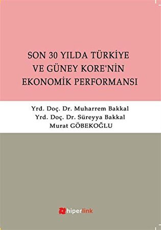 Son 30 Yılda Türkiye ve Güney Kore'nin Ekonomik Performansı / Dr. Süreyya Bakkal