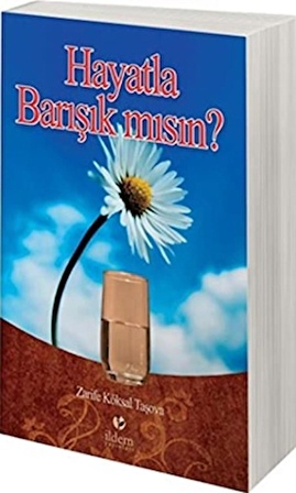 Hayatla Barışık mısın?