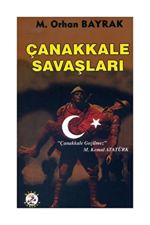 Çanakkale Savaşları - M. Orhan Bayrak
Birharf Yayınları