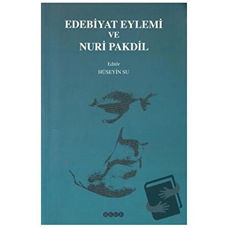 Edebiyat Eylemi ve Nuri Pakdil / Hece Yayınları / Hüseyin Su