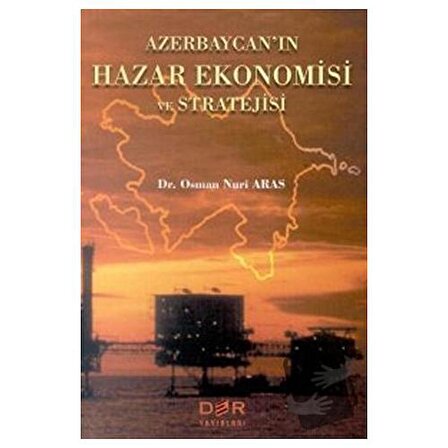 Azerbaycan’ın Hazar Ekonomisi ve Stratejisi / Derin Yayınları / Osman Nuri Aras