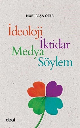 İdeoloji, İktidar, Medya, Söylem / Nuri Paşa Özer
