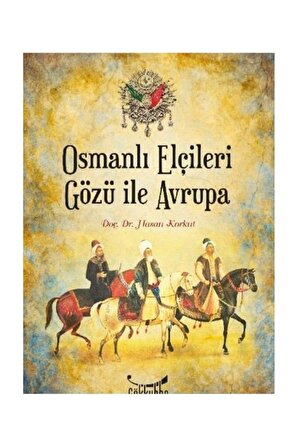 Osmanlı Elçileri Gözü Ile Avrupa