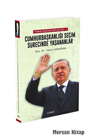 Cumhurbaşkanlığı Seçim Sürecinde Yaşananlar - Yalçın Akdoğan