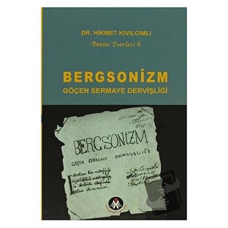 Bergsonizm Göçen Sermaye Dervişliği / Sosyal İnsan Yayınları / Hikmet