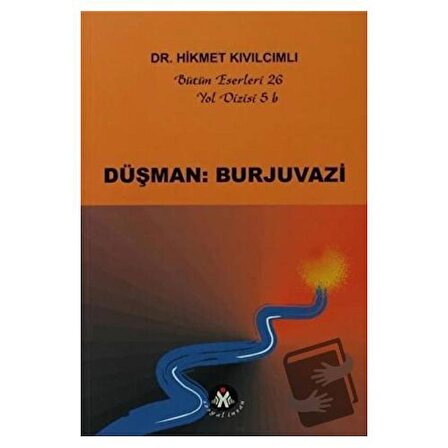 Düşman: Burjuvazi   Yol Dizisi 5b / Sosyal İnsan Yayınları / Hikmet Kıvılcımlı