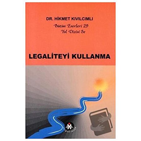 Legaliteyi Kullanma   Yol Dizisi 5e / Sosyal İnsan Yayınları / Hikmet Kıvılcımlı
