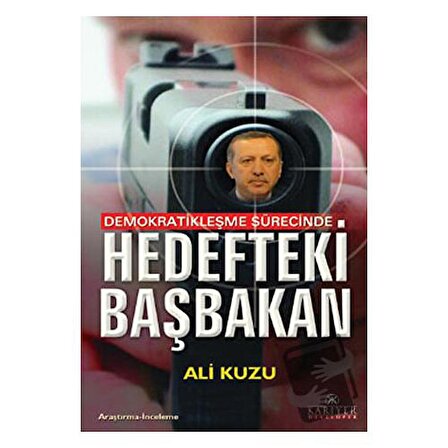 Demokratikleşme Sürecinde Hedefteki Başbakan / Kariyer Yayınları / Ali Kuzu