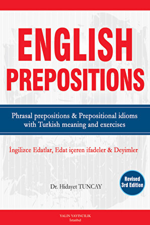 ENGLISH PREPOSITIONS İngilizce Edatlar, Edat İçeren İfadeler ve Deyimler