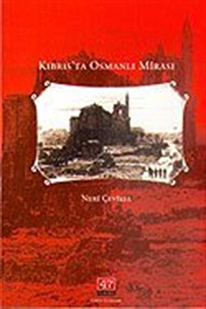 Kıbrıs'ta Osmanlı Mirası 1570-1960 / Nuri Çevikel