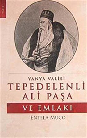 Yanya Valisi Tepedelenli Ali Paşa ve Emlakı / Entela Muço