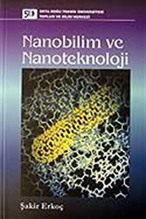 Nanobilim ve Nanoteknoloji / Şakir Erkoç