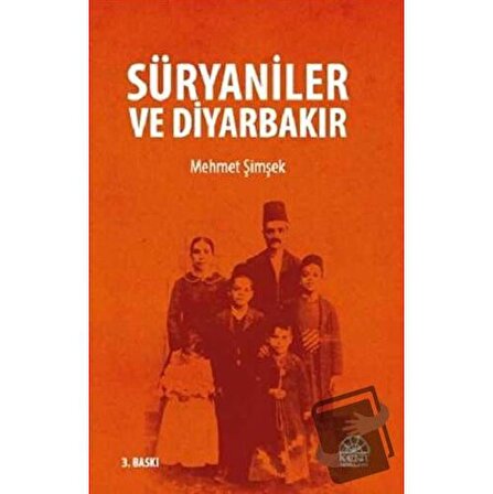 Süryaniler ve Diyarbakır / Kent Işıkları Yayınları / Mehmet Şimşek