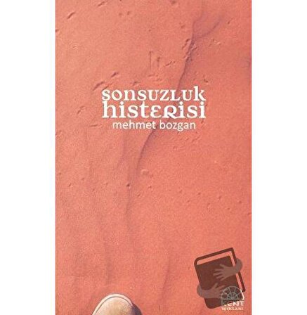 Sonsuzluk Histerisi / Kent Işıkları Yayınları / Mehmet Bozgan