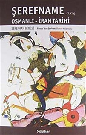 Şerefname Osmanlı - İran Tarihi (2. Cilt) / Şerefhan Bitlisi
