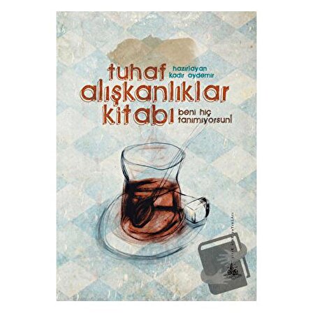 Tuhaf Alışkanlıklar Kitabı / Yitik Ülke Yayınları / Kadir Aydemir