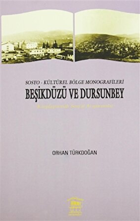 Sosyo-Kültürel Bölge Monografileri Beşikdüzü ve Dursunbey