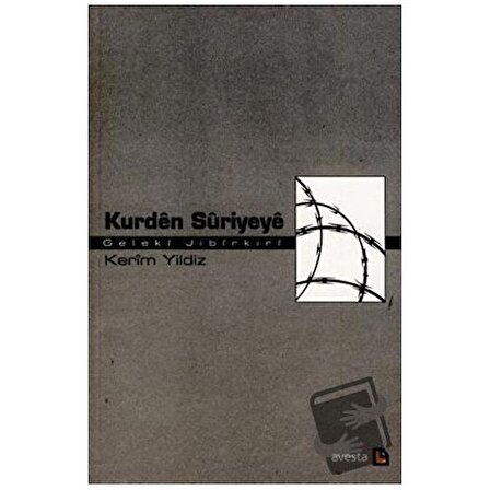 Kurden Suriyeye: Geleki Jibirkiri / Avesta Yayınları / Kerim Yıldız
