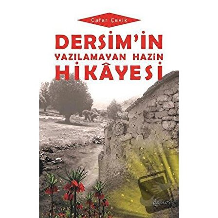 Dersim'in Yazılamayan Hazin Hikayesi / Demos Yayınları / Cafer Çevik